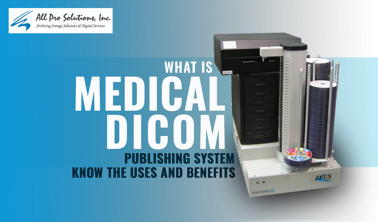 What is a Medical DICOM Publishing System Exploring its Uses and Benefits