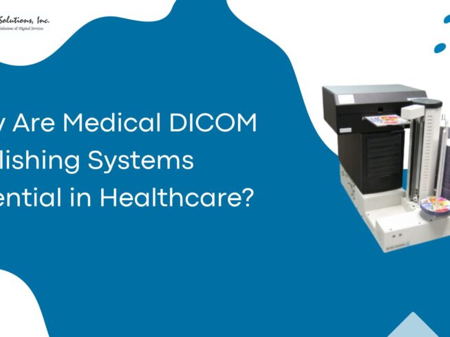 Why Are Medical DICOM Publishing Systems Essential in Healthcare