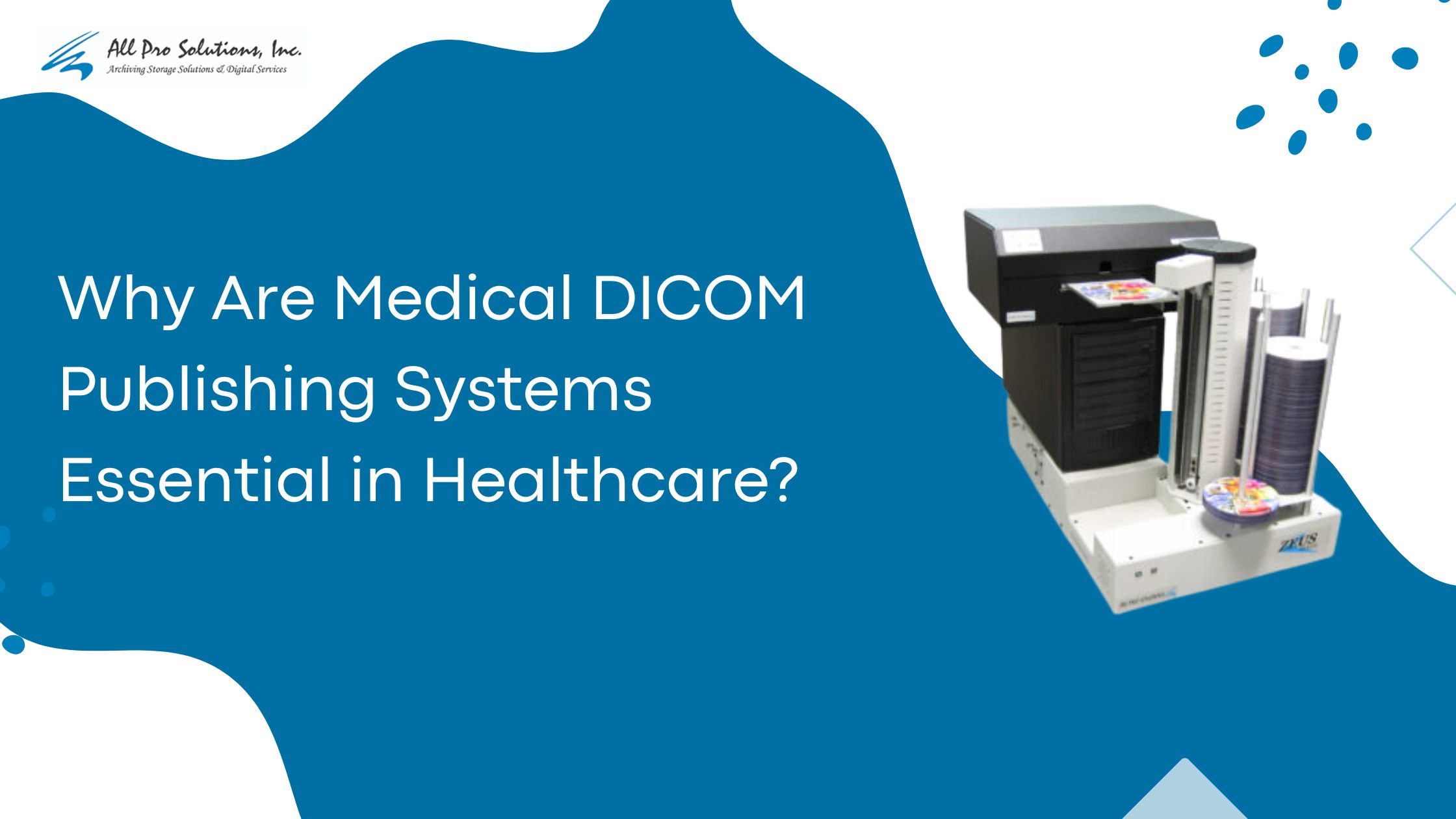 Why Are Medical DICOM Publishing Systems Essential in Healthcare